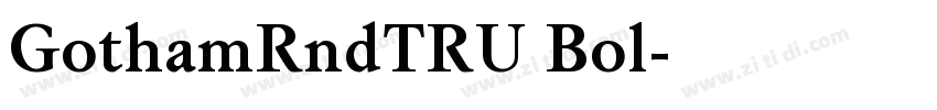 GothamRndTRU Bol字体转换